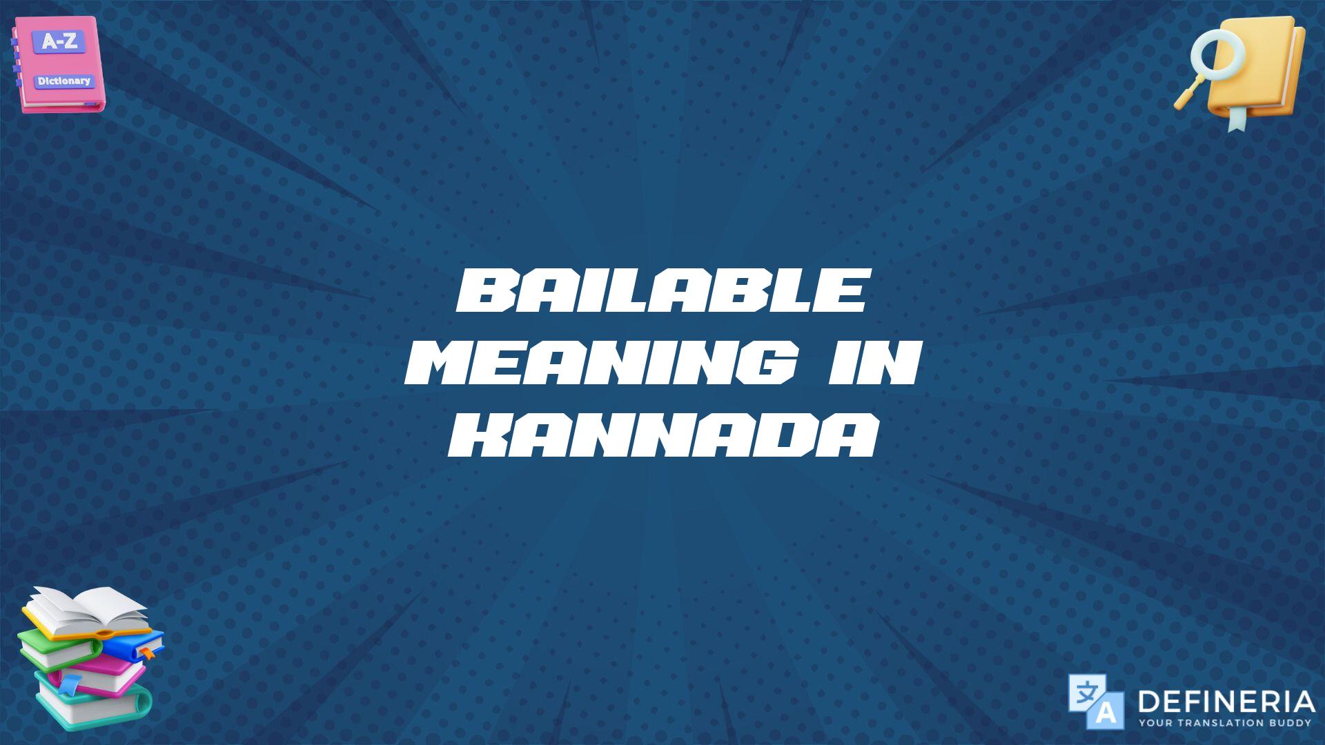 Bailable Meaning In Kannada