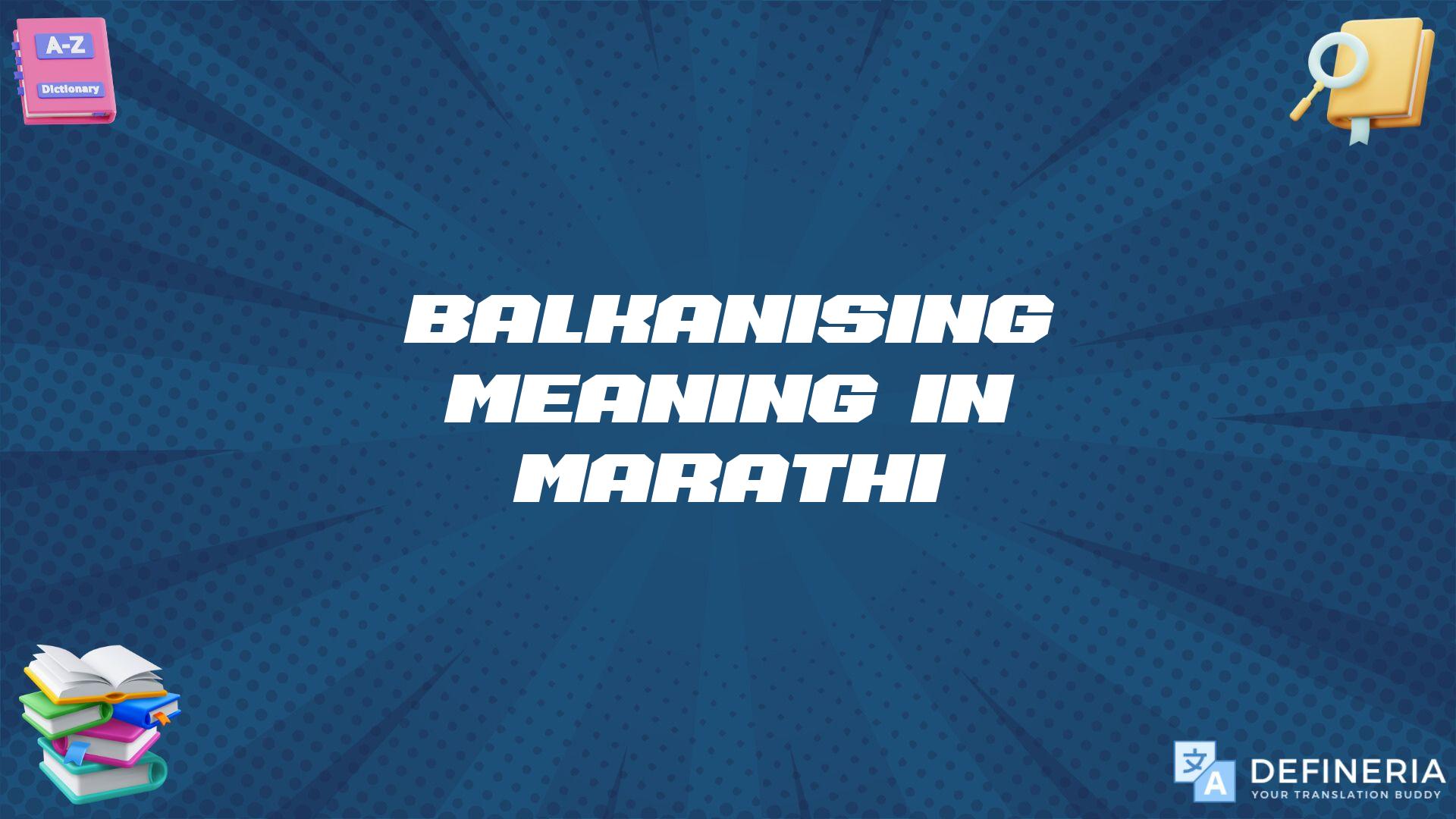 Balkanising Meaning In Marathi