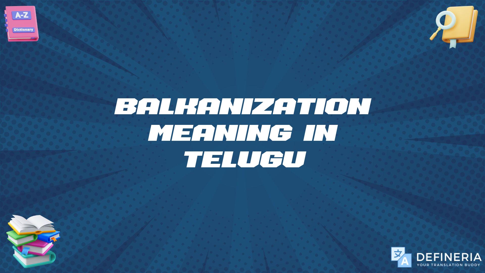 Balkanization Meaning In Telugu